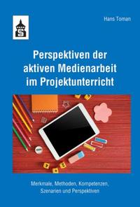 Vorderes Coverbild Perspektiven der aktiven Medienarbeit im Projektunterricht