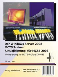 Vorderes Coverbild Der Windows Server 2008 MCTS Trainer - Aktualisierung für MCSE 2003 - Vorbereitung zur MCTS-Prüfung 70-649