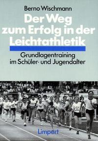 Vorderes Coverbild Der Weg zum Erfolg in der Leichtathletik