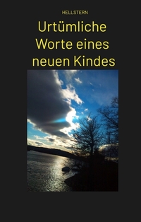 Vorderes Coverbild Urtümliche Worte eines neuen Kindes