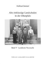 Vorderes Coverbild Alte einklassige Landschulen in der Oberpfalz