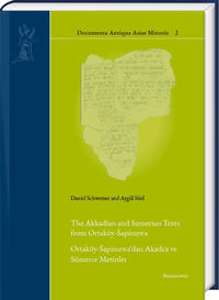 Vorderes Coverbild The Akkadian and Sumerian Texts from Ortaköy-Šapinuwa