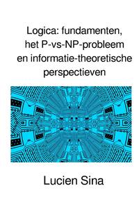 Vorderes Coverbild Logica: fundamenten, het P-vs-NP-probleem en informatie-theoretische perspectieven