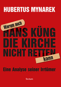 Vorderes Coverbild Warum auch Hans Küng die Kirche nicht retten kann