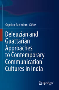Vorderes Coverbild Deleuzian and Guattarian Approaches to Contemporary Communication Cultures in India