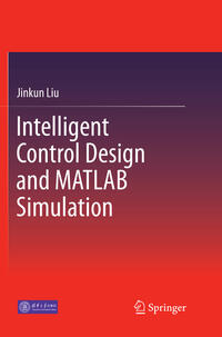 Vorderes Coverbild Intelligent Control Design and MATLAB Simulation