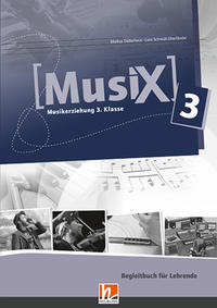 Vorderes Coverbild MusiX 3 Begleitbuch für Lehrende, Ausg. Österreich