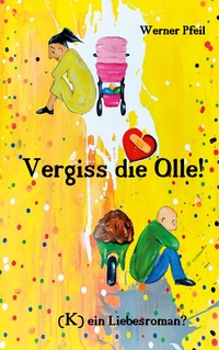 Vorderes Coverbild Vergiss die Olle