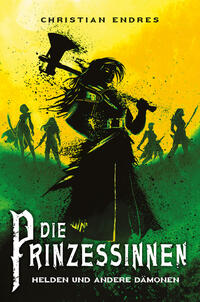 Vorderes Coverbild Die Prinzessinnen: Helden und andere Dämonen