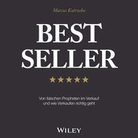 Vorderes Coverbild Best Seller: Von falschen Propheten im Verkauf und wie Verkaufen richtig geht