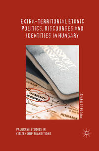 Vorderes Coverbild Extra-Territorial Ethnic Politics, Discourses and Identities in Hungary