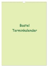 Vorderes Coverbild Bastel Terminkalender (Wandkalender 2025 DIN A3 hoch), CALVENDO Monatskalender