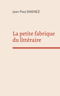 Vorderes Coverbild La petite fabrique du littéraire