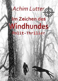 Vorderes Coverbild Im Zeichen des Windhundes - Polit-Thriller
