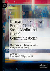 Vorderes Coverbild Dismantling Cultural Borders Through Social Media and Digital Communications