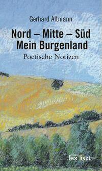 Vorderes Coverbild Nord – Mitte – Süd. Mein Burgenland