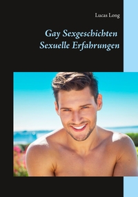 Vorderes Coverbild Gay Sexgeschichten: Sexuelle Erfahrungen