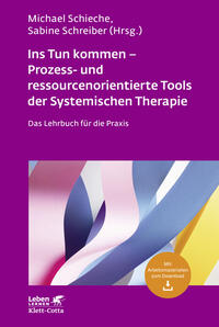 Vorderes Coverbild Ins Tun kommen - Prozess- und ressourcenorientierte Tools der Systemischen Therapie (Leben Lernen, Bd. 317)