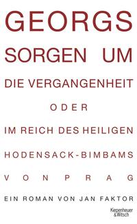 Vorderes Coverbild Georgs Sorgen um die Vergangenheit oder Im Reich des heiligen Hodensack-Bimbams von Prag