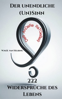 Vorderes Coverbild Der unendliche (Un)Sinn - 222 Widersprüche des Lebens