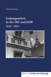 Vorderes Coverbild Kolpingsarbeit in der SBZ und DDR 1945–1990