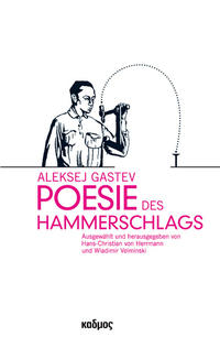 Vorderes Coverbild Aleksej Gastev. Poesie des Hammerschlags