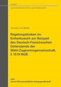Vorderes Coverbild Regelungslücken im Einheitsrecht am Beispiel des Deutsch-Französischen Güterstands der Wahl-Zugewinngemeinschaft, § 1519 BGB