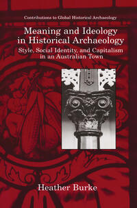 Vorderes Coverbild Meaning and Ideology in Historical Archaeology