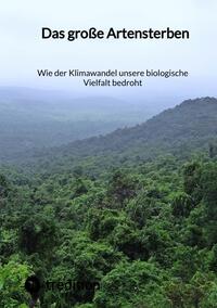 Vorderes Coverbild Wie der Klimawandel unsere biologische Vielfalt bedroht
