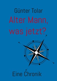 Vorderes Coverbild Alter Mann, was jetzt?