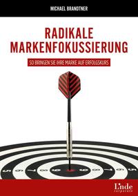 Vorderes Coverbild Radikale Markenfokussierung