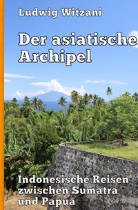 Vorderes Coverbild Weltreisen / Der asiatische Archipel