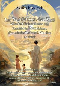 Vorderes Coverbild Im Mahlstrom der Zeit - Was hat Inkontinenz mit Tradition, Brauchtum, Gewohnheiten und Ritualen zu tun?