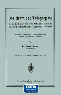 Vorderes Coverbild Die drahtlose Telegraphie und ihr Einfluss auf den Wirtschaftsverkehr unter besonderer Berücksichtigung des Systems „Telefunken“