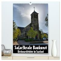 Vorderes Coverbild Sa(ar)krale Baukunst - Kirchenarchitektur im Saarland (hochwertiger Premium Wandkalender 2026 DIN A2 hoch), Kunstdruck in Hochglanz