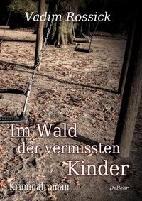 Vorderes Coverbild Im Wald der vermissten Kinder - Kriminalroman