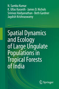 Vorderes Coverbild Spatial Dynamics and Ecology of Large Ungulate Populations in Tropical Forests of India