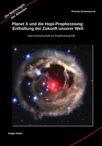 Vorderes Coverbild Planet X und die Hopi-Prophezeiung: Enthüllung der Zukunft unserer Welt Wenn Wissenschaft auf Prophezeiung trifft