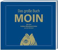Vorderes Coverbild Das große Buch MOIN - Alles über Krabben, Klönschnack & Kultur aus dem Moinland