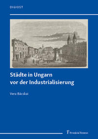 Vorderes Coverbild Städte in Ungarn vor der Industrialisierung