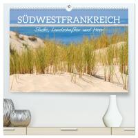 Vorderes Coverbild Südwestfrankreich - Städte, Landschaften und Meer (hochwertiger Premium Wandkalender 2025 DIN A2 quer), Kunstdruck in Hochglanz