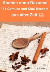 Vorderes Coverbild Kochen anno dazumal – 131 Gemüse und Kloß Rezepte aus alter Zeit