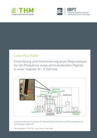 Vorderes Coverbild Entwicklung und Intensivierung eines Bioprozesses für die Produktion eines antimikrobiellen Peptids in einer stabilen Sf - 9 Zelllinie