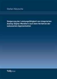 Vorderes Coverbild Steigerung der Leistungsfähigkeit von integrierten Analog-Digital-Wandlern nach dem Verfahren der sukzessiven Approximation