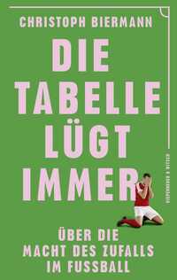 Vorderes Coverbild Die Tabelle lügt immer