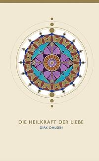 Vorderes Coverbild Die Heilkraft der Liebe