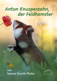 Vorderes Coverbild Anton Knusperzahn, der Feldhamster