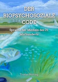 Vorderes Coverbild Der Biopsychosoziale Code