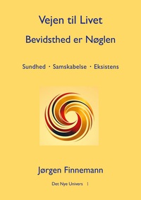 Vorderes Coverbild Vejen til Livet - Bevidsthed er Nøglen