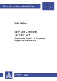 Vorderes Coverbild Sport und Großstadt 1870 bis 1930